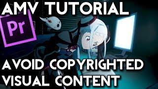 AMV Tutorial Avoid Copyrighted Visual Content! (Adobe Premiere Pro)