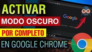 Cómo Activar el Modo Oscuro en Google Chrome para PC Windows |tema oscuro 2024