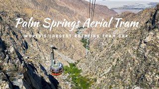 The Palm Springs Aerial Tramway—World’s largest rotating tram car in Palm Springs,California