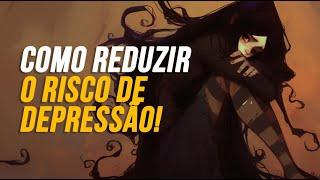 7 HÁBITOS QUE CORTAM O RISCO DE DEPRESSÃO PELA METADE