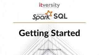Spark SQL - Getting Started - Exercise - Getting Started with Spark SQL
