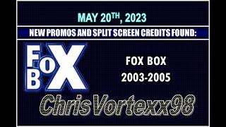 New Promos and Split Screen Credits Foundings: 5-20-2023: Fox Box 2003-2005