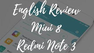 XIAOMI REDMI NOTE 3 ON MIUI 8 FULL REVIEW | ENGLISH