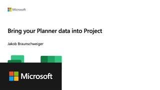 Bring your Planner data into Project