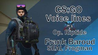 CSGO Agent Voice Lines: Frank 'Wet Sox' Baroud (SEAL Frogman)