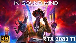 In Sound Mind (4K/Ultra) GeForce RTX 2080 Ti