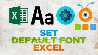 How to Change the Default Font in Excel