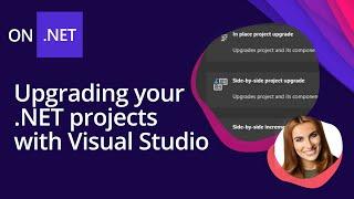 Upgrade Your .NET Projects Faster with Visual Studio