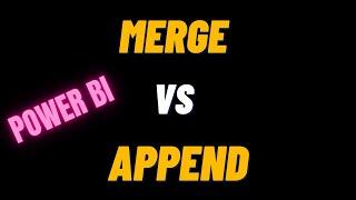 power bi difference between merge and append