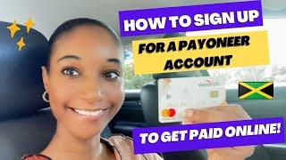 How to sign up for a Payoneer account to get paid online in Jamaica!