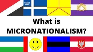 What is Micronationalism? BIGGEST MICRONATIONAL COLLAB! (Ft. Prince of Sealand, Molossian President)