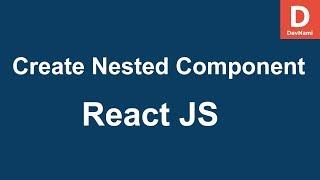 React How to Create Nested Component