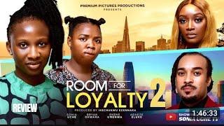 ROOM FOR LOYALTY 2 REVIEW (LATEST NOLLYWOOD MOVIE REVIEW: SONIA UCHE, BRYAN OKWARA, EKENE UMENWA)