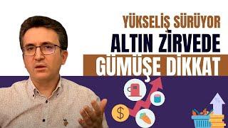 Yükseliş Sürüyor, Altın Zirvede, Gümüşe Dikkat