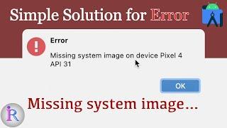 How to fix "Missing system image on device ..." error in Android Studio