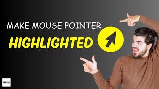 How to Highlight Mouse Pointer Windows 7/8/10/11