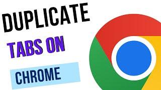 How to Duplicate Tabs on Google Chrome (2024)