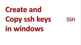 Create and copy SSH Key in Windows OS