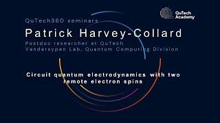 QuTech360 w/ Patrick Harvey-Collard: Circuit quantum electrodynamics with two remote electron spins