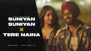 Suniyan Suniyan X Tere Naina - Juss | Desi Beats