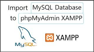 How to Import a MySQL Database to phpMyAdmin Xampp