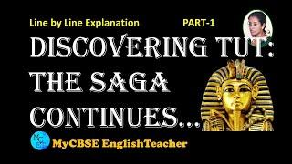 Discovering Tut the saga continues Class 11 line by line explanation part 1