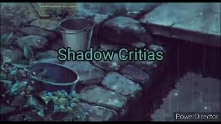 New Shadow Critias Rain Intro