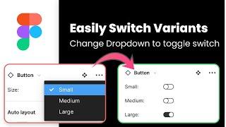 Easily switch figma variants with a toggle | Change dropdown to a toggle