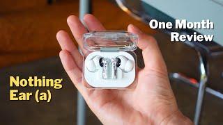 Nothing Ear (a) 1-Month Review: WAY Better! Best $99 ANC Earbuds?