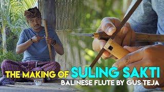 THE MAKING OF SULING SAKTI ( BALINESE FLUTE ) BY GUS TEJA