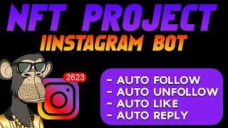 How To Use a NFT Instagram Bot (Auto Like, Follow, Unfollow & More)