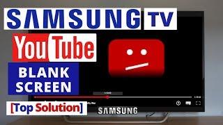 How to Fix YouTube Blank Screen on Samsung Smart TV || YouTube Samsung TV Problems & Fixes