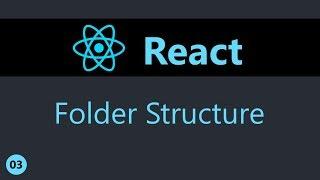 ReactJS Tutorial - 3 - Folder Structure