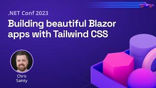 Building beautiful Blazor apps with Tailwind CSS | .NET Conf 2023