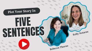 Plot Your Story in Five Sentences with Rebecca Thorne