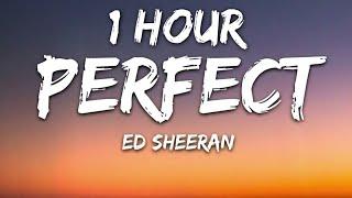 Ed Sheeran - Perfect (Lyrics) 1 Hour