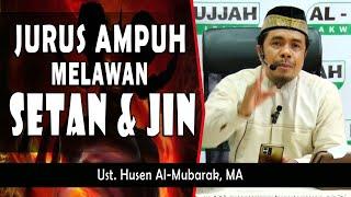 JURUS AMPUH MELAWAN SETAN JIN  ||  Ust. Husen Al-Mubarak, MA