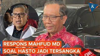 Hasto Jadi Tersangka, Mahfud MD: Kalau Dianggap Politis, Silakan KPK Pertanggungjawabkan