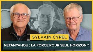 Netanyahou : la force pour seul horizon ? Avec Sylvain Cypel | Entretiens géopo