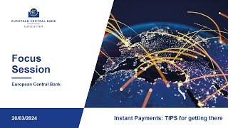 Focus Session (virtual) - Instant Payments: TIPS for getting there