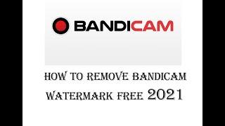 How to Remove Bandicam Watermark Free 2021 - Shivam Technology Solutions