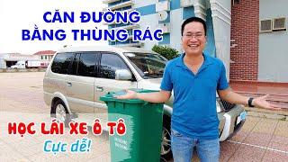 HỌC LÁI XE Ô TÔ CỰC DỄ | Hướng dẫn Đánh Lái Căn Đường trong 10 phút