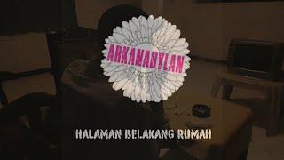 ARKANADYLAN - HALAMAN BELAKANG RUMAH (Official Lyric Video)