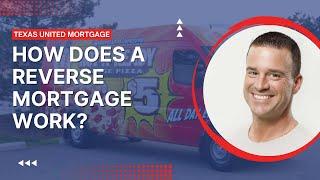 How Does A Reverse Mortgage Loan In Texas Work?