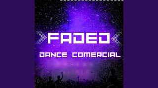 Faded Dance Comercial