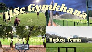 IISc Gymkhana Tour: Cricket, Tennis, Hockey & FIFA-Certified Football Grounds