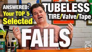 Answered: Your Top 5 Selected Tubeless Tire Fail Questions!