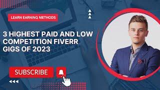 Low Competition Fiverr Gigs That Are in Highest Paid Demands – Top 3