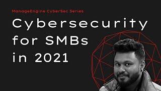 Cybersecurity for SMBs in 2021: What SMB-focused security frameworks recommend