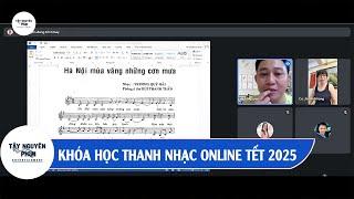 KHÓA HỌC THANH NHẠC ONLINE HAY TP.HCM 2025 l Học Hát Trực Tuyến I Tây Nguyên Phim Entertainment